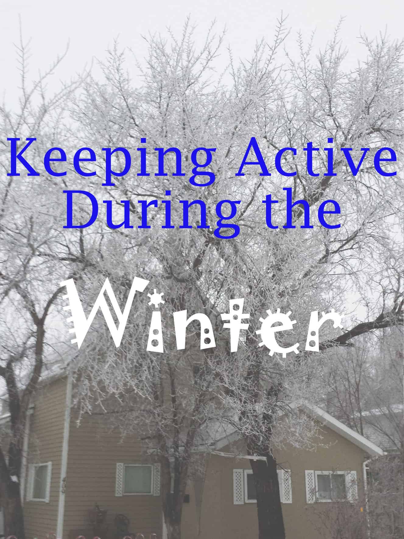 Keeping Active During the Winter