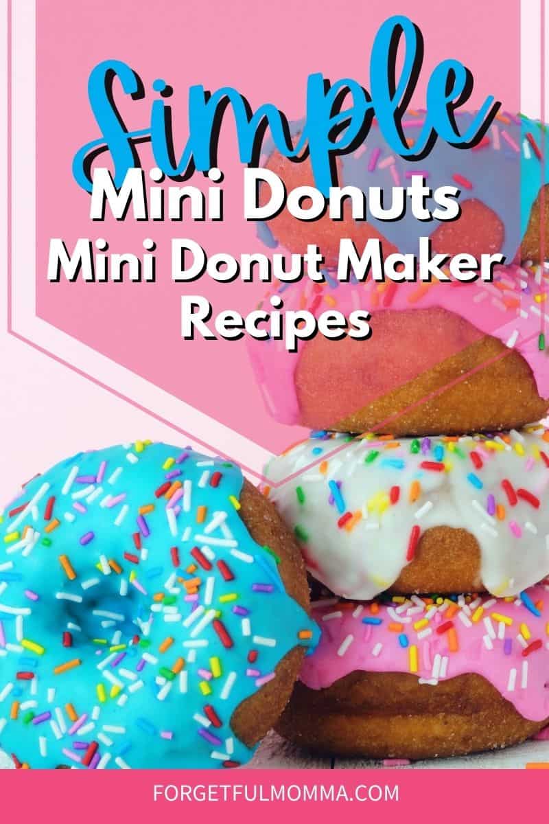 https://www.forgetfulmomma.com/wp-content/uploads/2015/06/Simple-Mini-Donuts-3.jpg