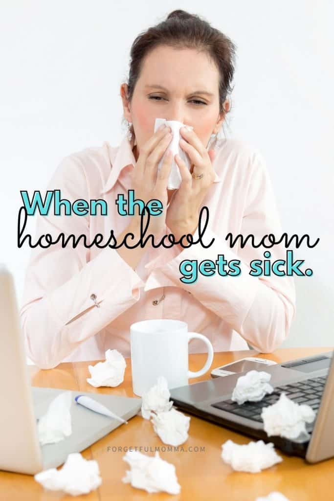 when the homeschool mom gets sick
