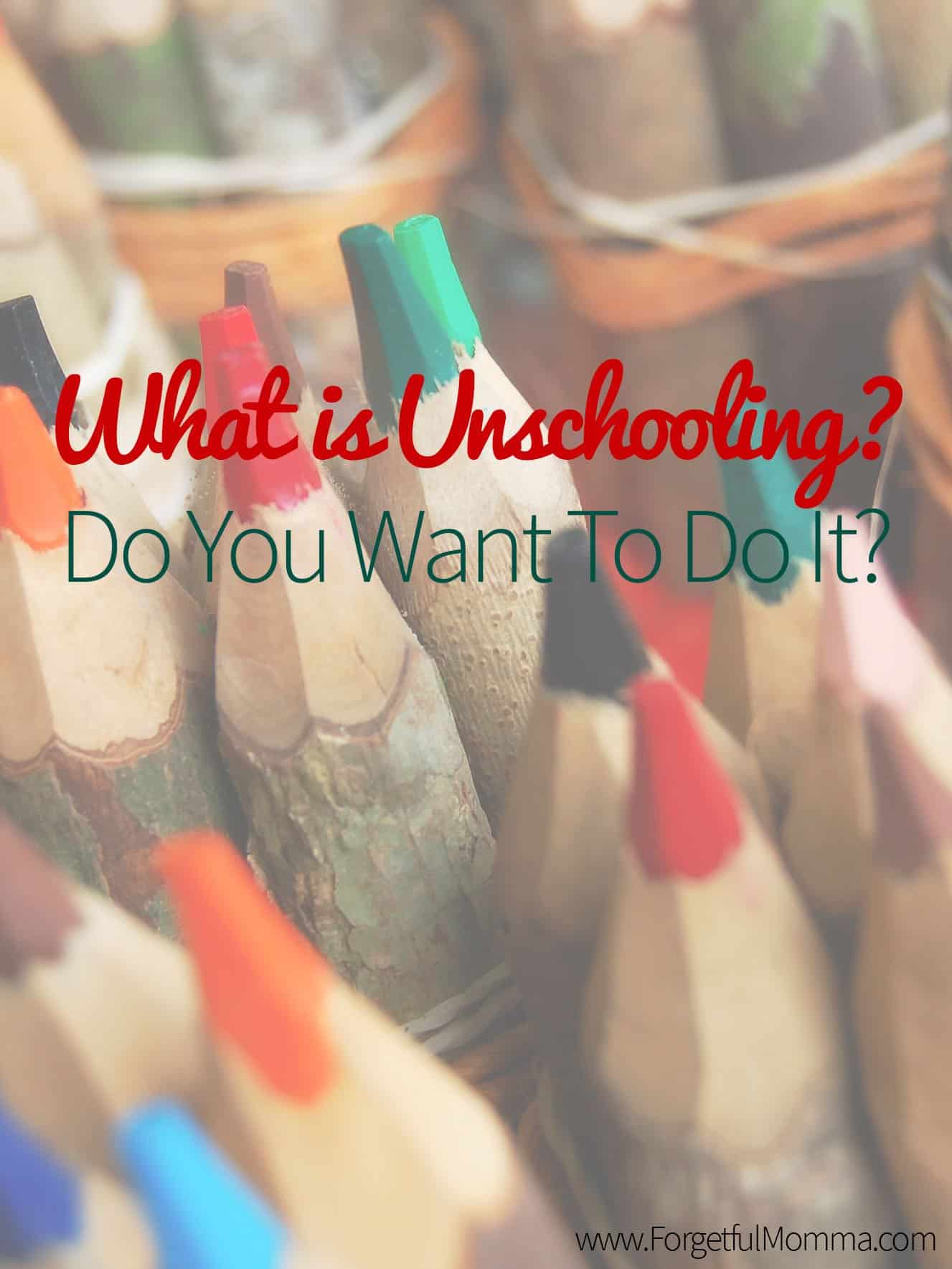 what-is-unschooling-and-do-you-want-to-do-it-forgetful-momma