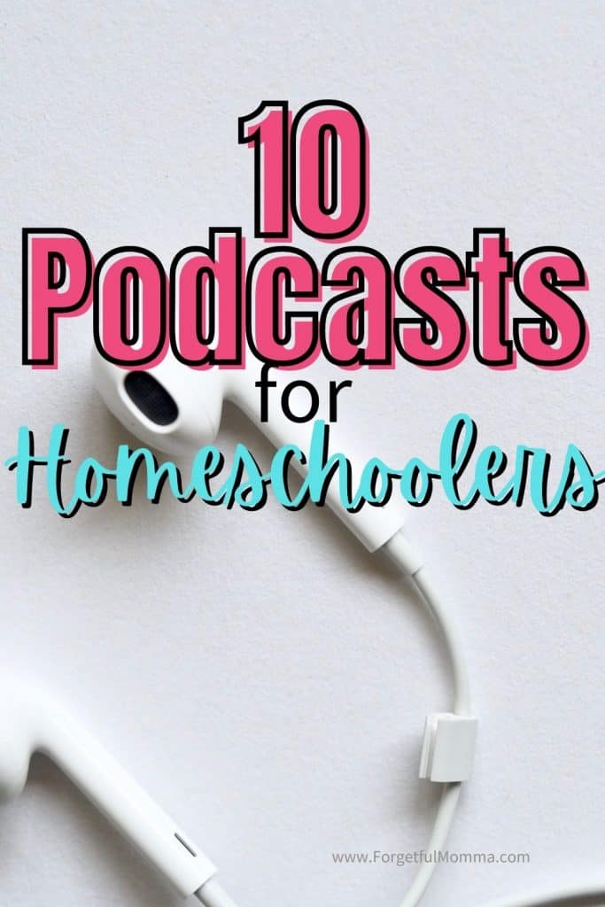 10 Podcasts for Homeschoolers