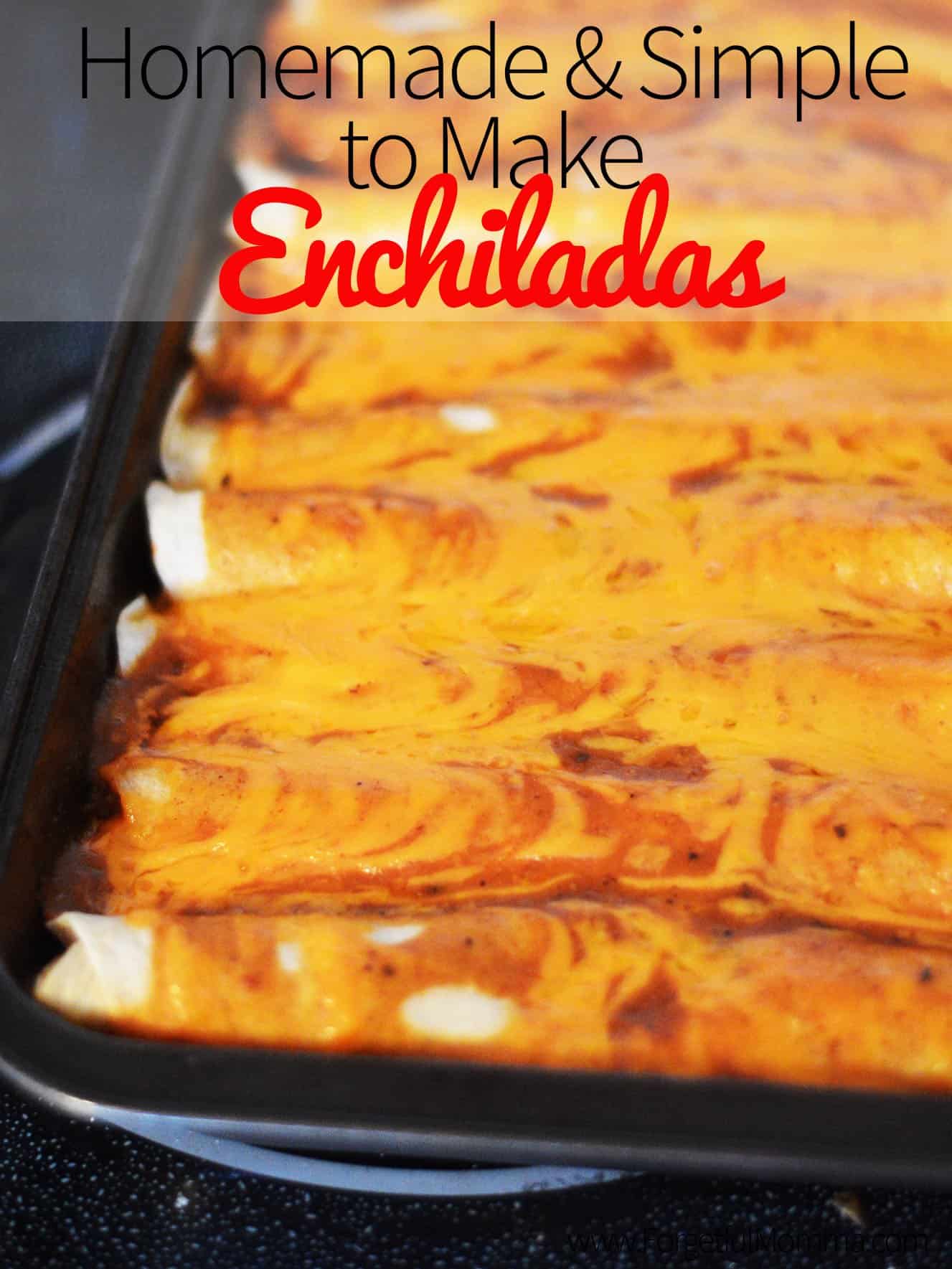 Homemade & Simple to Make Enchiladas