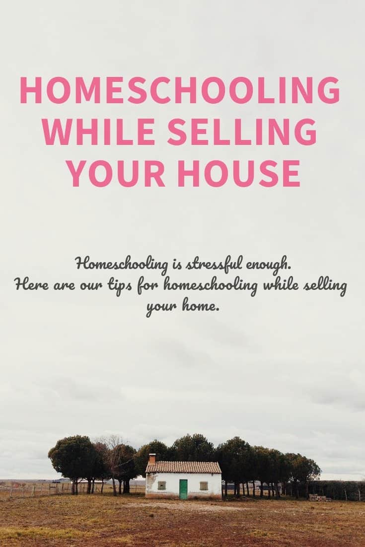 Homeschooling While Selling Your House