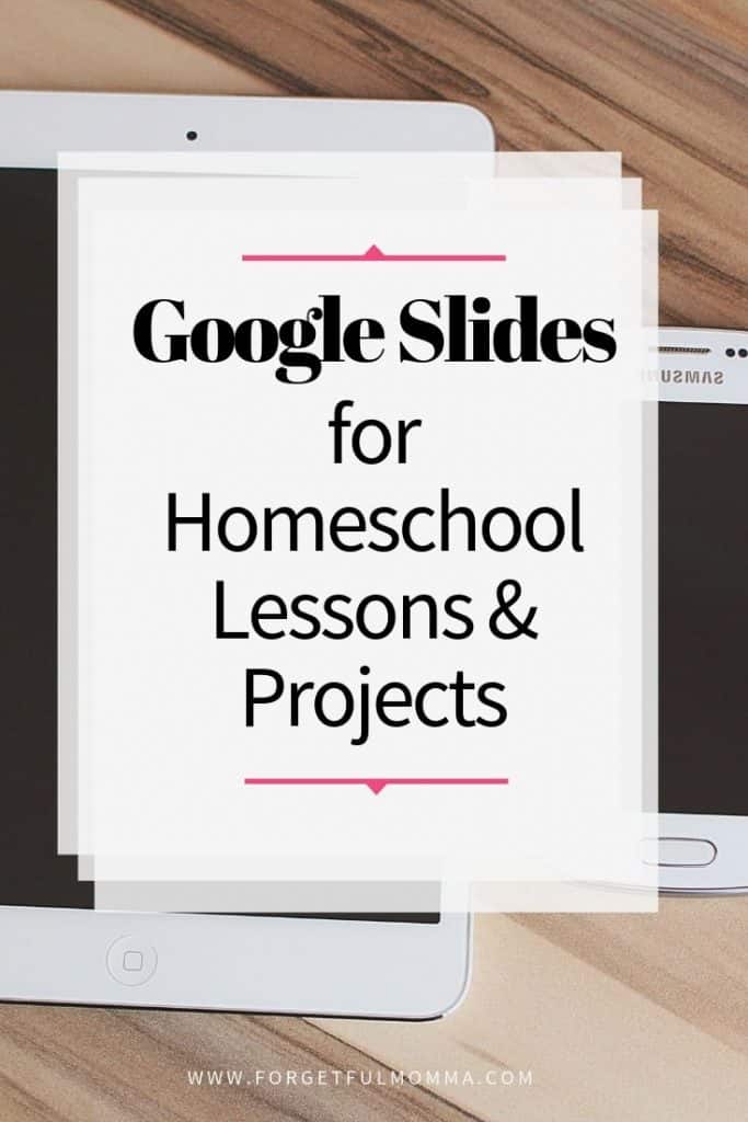 Google Slides for Homeschool Lessons & Projects