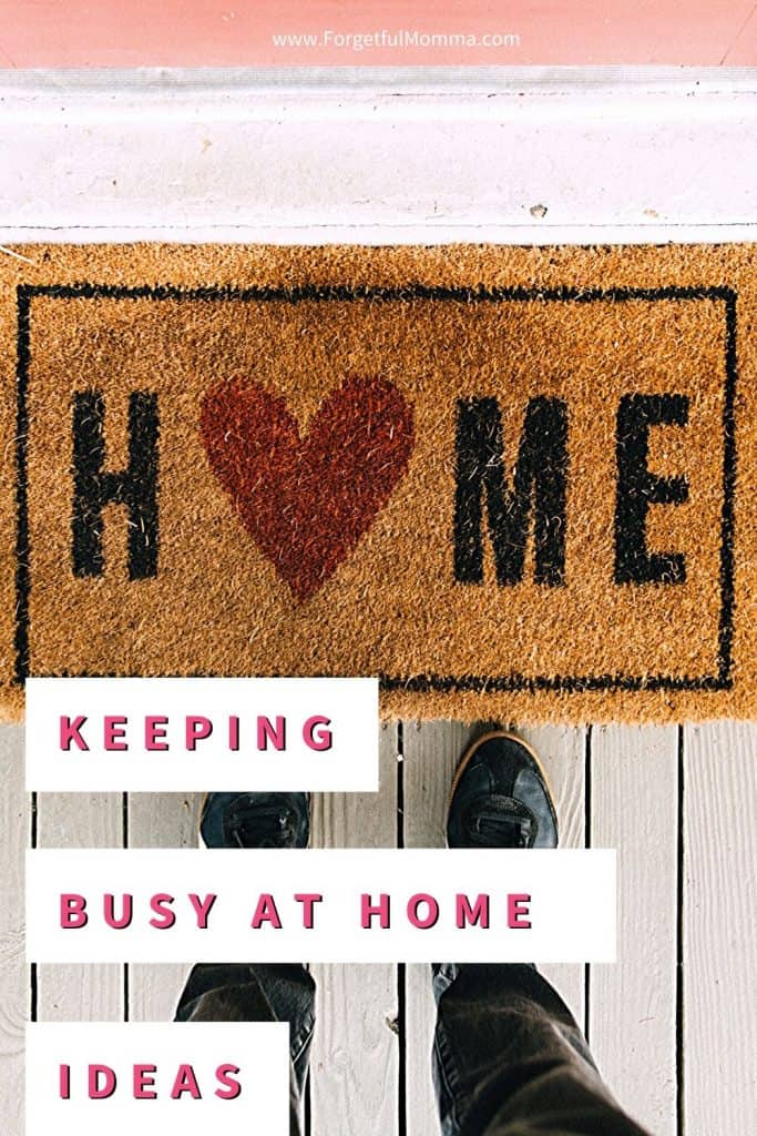 10+ Activities for Keeping Busy While at Home