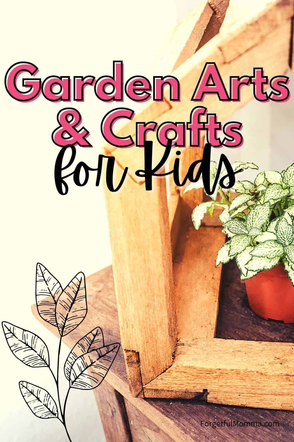 Garden Arts and Crafts for Kids - Forgetful Momma